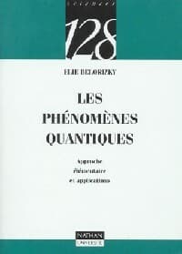 Les phénomènes quantiques - Elie Belorizky