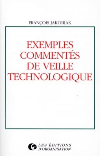 Exemples commentés de veille technologique - François Jakobiak
