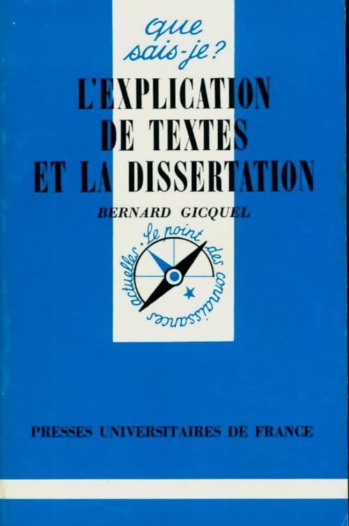 L'explication de textes et la dissertation - Bernard Gicquel
