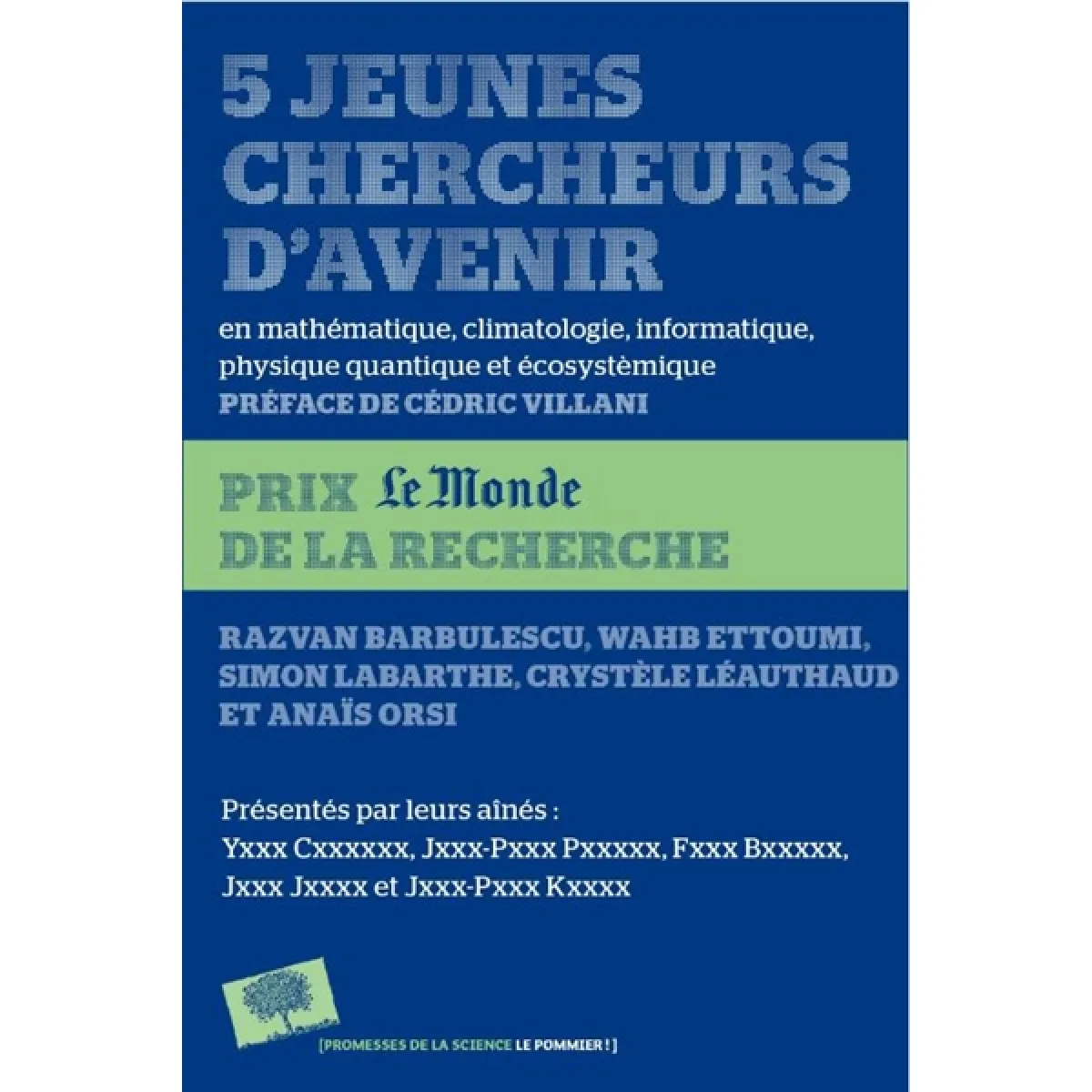 5 jeunes chercheurs d'avenir : en mathématiques, climatologie, informatique, physique quantique et écosystémique : prix Le Monde de la recherche
