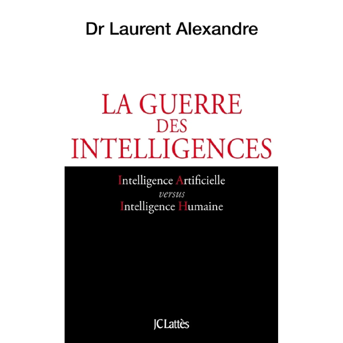 La guerre des intelligences. Comment l'intelligence artificielle va révolutionner l'éducation